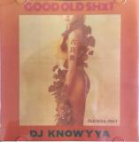 DJ KNOWYYA / GOOD OLD SH✖️T