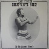 Clare Fischer / Great White Hope!