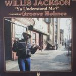 Willis Jackson / Ya Understand Me?