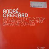 Andre Orefjard / With A Little Help From My Friends/I'll Do That ( Bring Me Coffee)