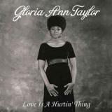 Gloria Ann Taylor / Love Is A Hurtin' Thing