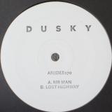 Dusky / Mr Man