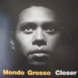 Mondo Grosso / Closer