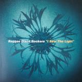 Reggae Disco Rockers / I Saw The Light