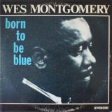 Wes Montgomery / Born To Be Blue