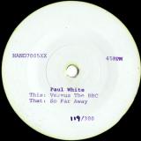 Paul White – Versus The BBC / So Far Away