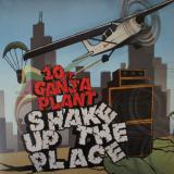 10 Ft. Ganja Plant / Shake Up The Place