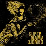 SUPER MAMA DJOMBO /  S/T