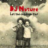DJ Nature / Let The Children Play