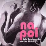 Fela Ransome-Kuti And The Africa '70 / Na Poi