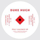 Duke Hugh / Poly Valence EP