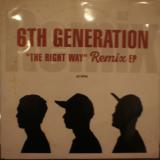 6th Generation ‎ / "The Right Way" Remix EP
