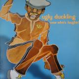 Ugly Duckling / Now Who's Laughin'