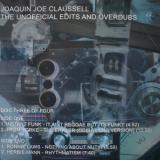 Joaquin Joe Claussell /  Joaquin Joe Claussell's Unofficial Edits And Overdubs (Disc Three Of Four)