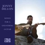 Jonny Dillon / Songs For A One-String Guitar