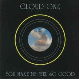 Cloud One / You Make Me Feel So Good