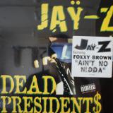 Jay-Z - Dead Presidents / Ain't No Nigga