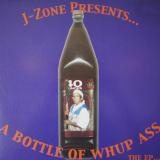 J-Zone ‎/ A Bottle Of Whup Ass - The EP