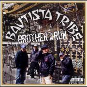 BAUTISTA TRIBE / BROTHER ON THE RUN