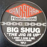 Big Shug / Gang Starr ‎– The Jig Is Up / Doe In Advance