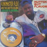 Funkmaster Flex & The Ghetto Celebs / Nuttin But Flavor