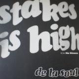 De La Soul / Stakes Is High