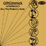 Gift Gimmick DJ's / The Mix vol.5 -Give The Producers Some-