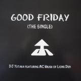 DJ Yutaka featuring MC Krush Of Lions Den / Good Friday