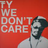 Ty / We Don't Care