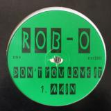 Rob-O / Don't You Love It