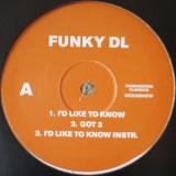 Funky DL / I'd Like To Know