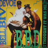 Bell Biv Devoe / B.B.D. (I Thought It Was Me)?